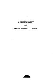 Cover of: A bibliography of James Russell Lowell by George Willis Cooke, George Willis Cooke