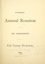 First annual reunion of the descendants of Col. George Buchanan, 1892 by Belle C. Buchanan Shearer