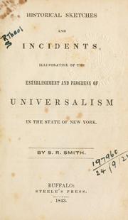 Cover of: Historical sketches and incidents by Smith, S. R., Smith, S. R.