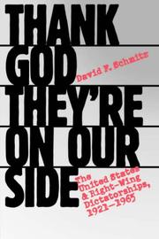 Cover of: Thank God they're on our side: the United States and right-wing dictatorships, 1921-1965