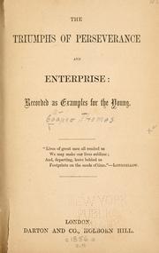 The triumphs of perseverance and enterprise by Cooper, Thomas