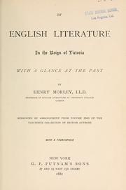 Cover of: Of English literature in the reign of Victoria with a glance at the past by Henry Morley