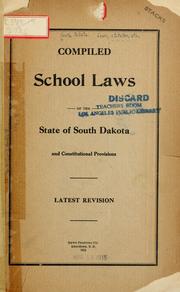 Cover of: Compiled school laws of the state of South Dakota and constitutional provisions.: Latest revision.