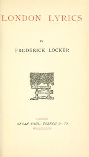 Cover of: London lyrics by Frederick Locker-Lampson, Frederick Locker-Lampson