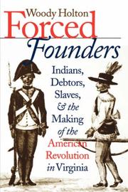Cover of: Forced founders: Indians, debtors, slaves, and the making of the American Revolution in Virginia