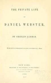 Cover of: The private life of Daniel Webster. by Lanman, Charles