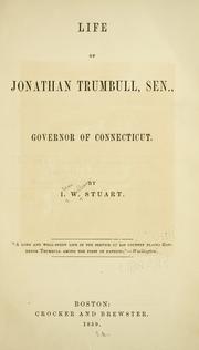 Cover of: Life of Jonathan Trumbull, sen., governor of Connecticut. by I. W. Stuart