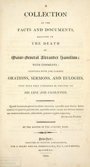 Cover of: A collection of the facts and documents, relative to the death of Major-General Alexander Hamilton by Coleman, William, Coleman, William