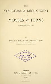 Cover of: The structure & development of the mosses and ferns (Archegoniatae) by Campbell, Douglas Houghton