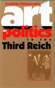 Cover of: Art As Politics in the Third Reich by Jonathan Petropoulos