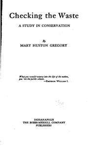 Cover of: Checking the waste by Mary Huston Gregory, Mary Huston Gregory