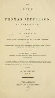 Cover of: The life of Thomas Jefferson, third president of the United States. by George Tucker