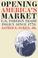 Cover of: Opening America's Market