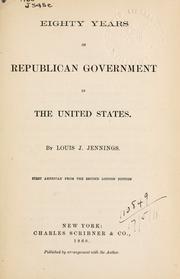 Cover of: Eighty years of Republican government in the United States.