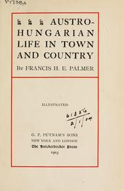 Cover of: Austro-Hungarian life in town and country. by Francis H. E. Palmer
