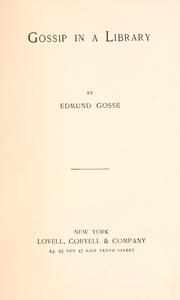 Cover of: Gossip in a library by Edmund Gosse