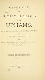 Cover of: Genealogy and family history of the Uphams, of Castine, Maine, and Dixon, Illinois by F. K. Upham, F. K. Upham