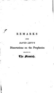 Remarks upon David Levi's Dissertations on the prophecies relative to the Messiah by William Cuninghame