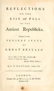 Cover of: Reflections on the rise and fall of the ancient republicks by Edward Wortley Montagu