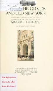 Cover of: Above the clouds and old New York: an historical sketch of the site and a description of the many wonders of the Woolworth building