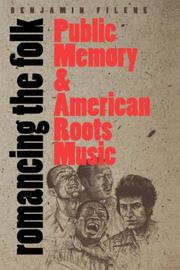 Cover of: Romancing the folk: public memory & American roots music