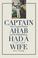 Cover of: Captain Ahab Had a Wife