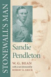 Stonewall's man: Sandie Pendleton by W. G. Bean