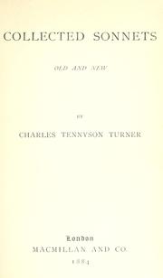 Cover of: Collected sonnets, old and new. by Charles Tennyson Turner, Charles Tennyson Turner