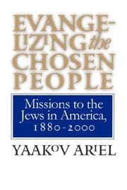 Cover of: Evangelizing the Chosen People: Missions to the Jews in America, 1880 - 2000 (H. Eugene and Lillian Youngs Lehman Series)