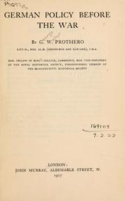 Cover of: German policy before the war. by George Walter Prothero