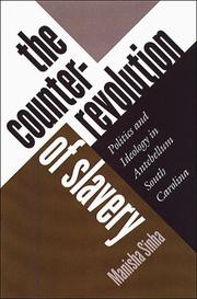 Cover of: The counterrevolution of slavery: politics and ideology in antebellum South Carolina