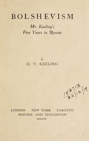 Cover of: Bolshevism.: Mr. Keeling's five years in Russia.