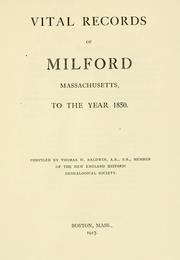 Cover of: Vital records of Milford, Massachusetts, to the year 1850 by compiled by Thomas W. Baldwin.