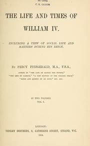 The life and times of William IV by Percy Fitzgerald