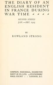 Cover of: The diary of an English resident in France during war time.: January to December 1915; Second Series