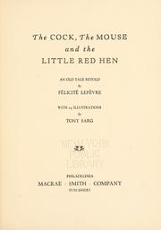 Cover of: The cock, the mouse and the little red hen by Félicité Lefèvre