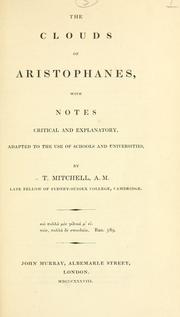 Cover of: The  Clouds of Aristophanes, with notes critical and explanatory, adapted to the use of schools and universities by Aristophanes
