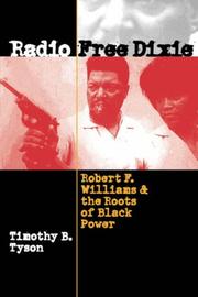 Cover of: Radio Free Dixie: Robert F. Williams and the Roots of Black Power