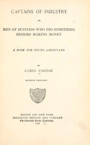 Cover of: Captains of industry or Men of business who did something besides making money.: A book for young Americans.