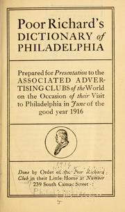 Cover of: Poor Richard's dictionary of Philadelphia: prepared for presentation to the Associated advertising clubs of the world on the occasion of their visit to Philadelphia in June of the good year 1916