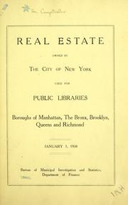 Cover of: Real estate owned by the City of New York used for public libraries by New York (N.Y.). Bureau of Municipal Investigation and Statistics.