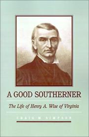 Cover of: A Good Southerner: The Life of Henry A. Wise of Virginia