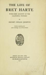 Cover of: The life of Bret Harte by Henry Childs Merwin, Henry Childs Merwin