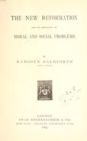 Cover of: The new reformation and its relation to moral and social problems. by Ramsden Balmforth