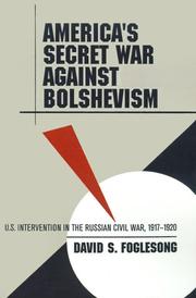 Cover of: America's Secret War against Bolshevism by David S. Foglesong
