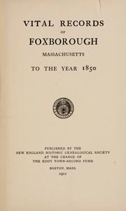 Vital records of Foxborough, Massachusetts by Foxborough (Mass. : Town)