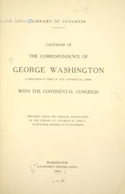 Calendar of the correspondence of George Washington by Library of Congress. Manuscript Division