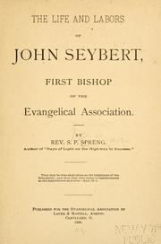 The life and labors of John Seybert by S. P. Spreng