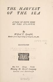 Cover of: The harvest of the sea by Grenfell, Wilfred Thomason Sir, Grenfell, Wilfred Thomason Sir