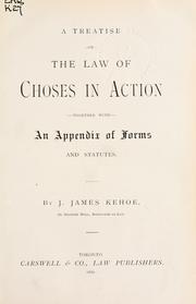 A treatise on the law of choses in action by John James Kehoe